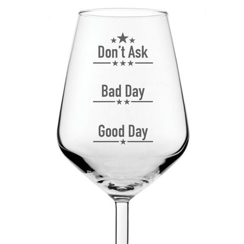 Good Day Bad Day Don’t Ask Wine Glass
